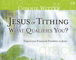 Tithing or Jesus: What Qualifies You?  Audio downl