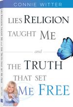 Lies ReligionTaught Me&The Truth That Set Me Free